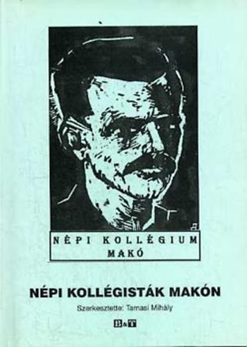 Tamasi Mihály (szerk.) - Népi kollégisták Makón