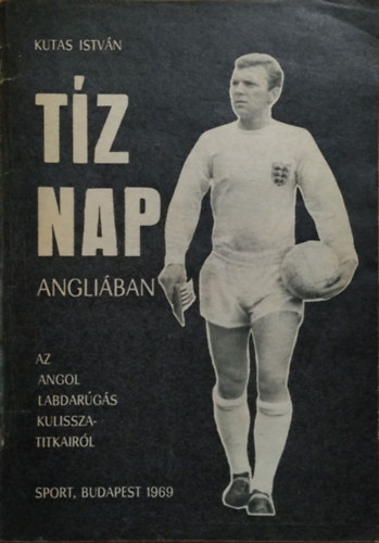 Kutas Istvn - Tz nap Angliban
