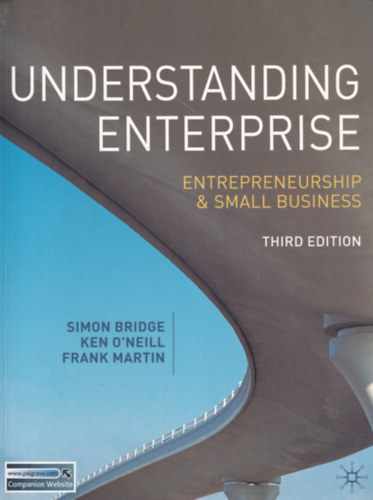 Ken O'Neill, Frank Martin Simon Bridge - Understanding Enterprise - Entrepreneurship & small business - Thrid Edition