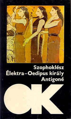 Szophoklsz - lektra-Oedipus kirly-Antigon ( olcs knyvtr)