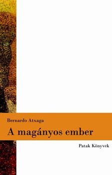 Bernardo Atxaga - A magnyos ember