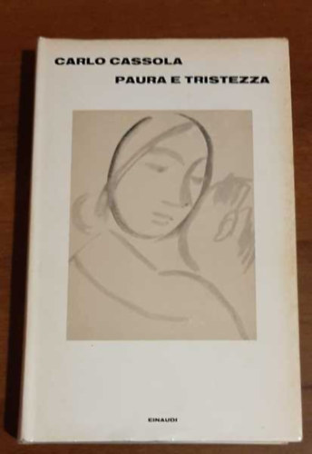 Carlo Cassola - Paura e tristezza