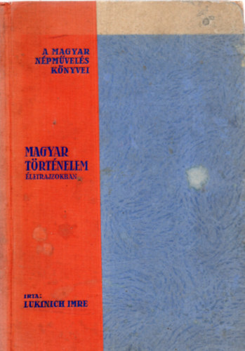 Lukinich Imre - Magyar történelem életrajzokban