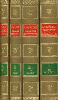 Bölcsházai Belházy Jenő - A vadászati ismeretek kézikönyve I-IV.
