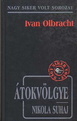 Ivan Olbracht - Átokvölgye / Nikola Suhaj
