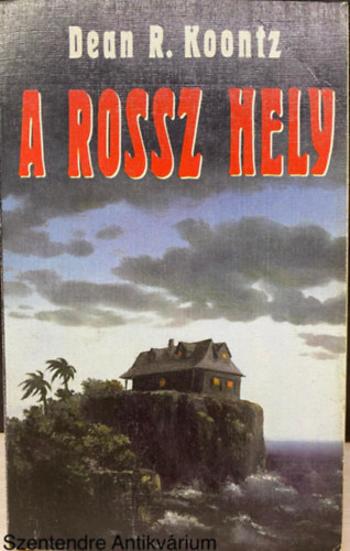 Szerk.: Sós Péter János Dean R. Koontz - A rossz hely (Saját képpel)