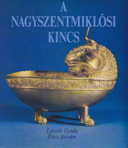 L�szl� Gyula-R�cz Istv�n - A nagyszentmikl�si kincs