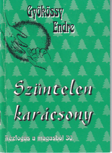Gykssy Endre - Szntelen karcsony (Kzfogs a magasbl 30.)