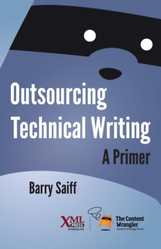 Barry Saiff - Outsourcing Technical Writing - A Primer - (Kiszervez�s/Elbocs�t�s angol nyelven)