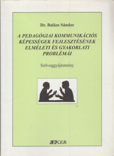 Balzs Sndor - A pedaggiai kommunikcis kpessgek fejlesztsnek elmleti s gyako