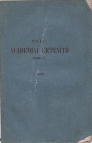 Toldy F. titoknok  (felels szerk.) - Magyar Academiai rtest 1850-1.