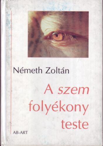 Nmeth Zoltn - A szem folykony teste