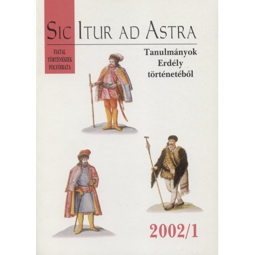 Sic Itur ad Astra - Tanulm�nyok Erd�ly t�rt�net�b�l