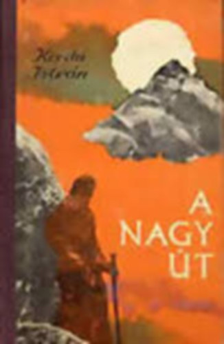 Korda Istv�n - A nagy �t (SZERKESZT� Balogh J�zsef)