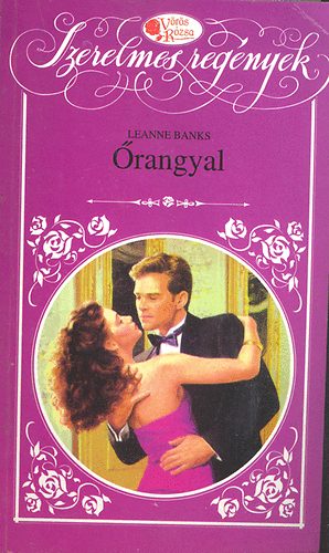 Leanne Banks - �rangyal (V�r�s R�zsa)