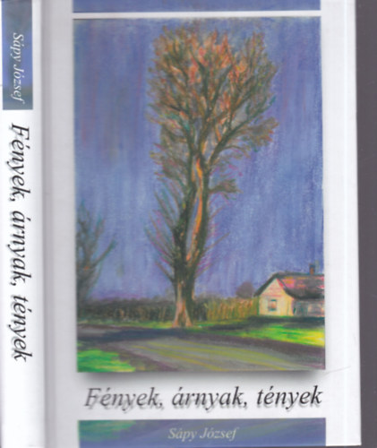 S�py J�zsef - F�nyek, �rnyak, t�nyek (�letem, eml�keim - Adatok F�ldes nagyk�zs�g helyt�rt�net�hez) - Dedik�lt