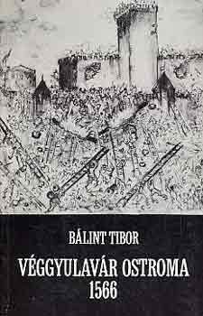 B�lint Tibor - V�ggyulav�r ostroma 1566