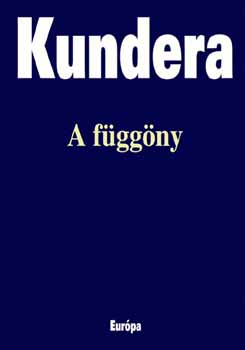 Milan Kundera - A fggny
