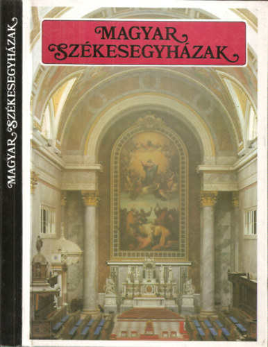 ri Istvn  (szerk.) - Magyar szkesegyhzak