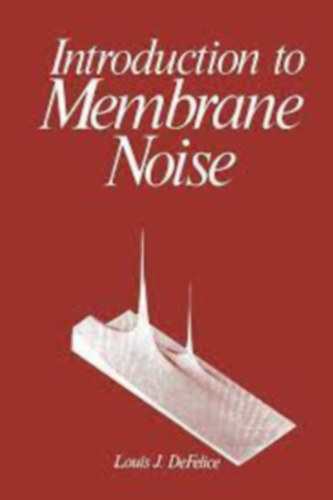 Louis J. DeFelice - Introduction to Membrane Noise