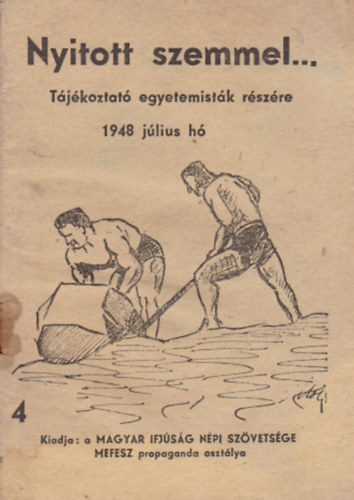 Nyitott szemmel... - Tájékoztató egyetemisták részére - 1948 Július hó