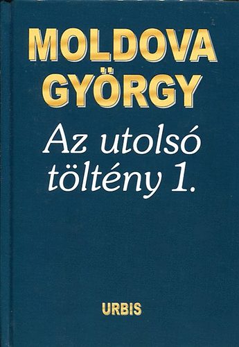 Moldova Gy�rgy - Az utols� t�lt�ny 1.
