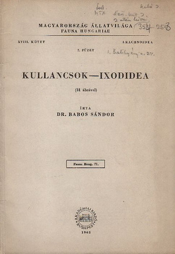 Babos Sándor dr. - Kullancsok - Ixodidea (Magyarország állatvilága - Fauna Hungariae 77. XVIII. kötet, Arachnoidea 7. füzet)