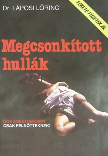 Dr. L�posi L�rinc - Megcsonk�tott hull�k (Fekete f�zetek 25.)