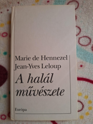 Hennezel,M.de -Leloup,J.-Y. - A halál művészete