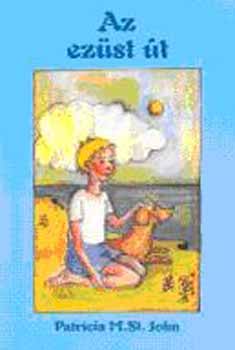 Patricia M. St. John - Az ez�st �t