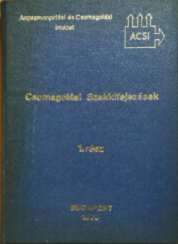 Lczy Bln  (fel. szerk.) - Csomagolsi szakkifejezsek gyjtemnye - magyar-nmet-angol-francia-orosz, 1. rsz