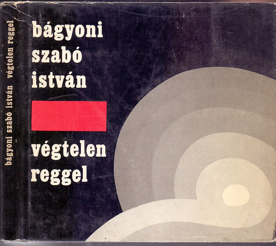 B�gyoni Szab� Istv�n - V�gtelen reggel