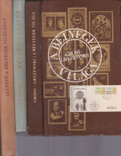Otton Gross, Kazimierz Gryzewski, Hajdu Endre, Hamza Imre - Kadocsa Gyula dr. - Koncz Jenő - 3 db. bélyeggyűjtés (A bélyegek világa + Bélyeggyűjtés + Iránytű a bélyegek világában)