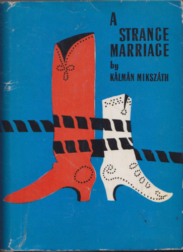 Mikszth Klmn - A strange marriage