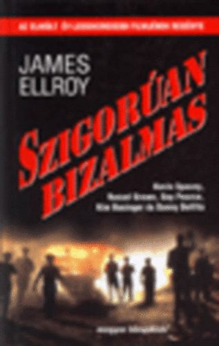 James Ellroy - Szigoran bizalmas (FilmRegnyek)