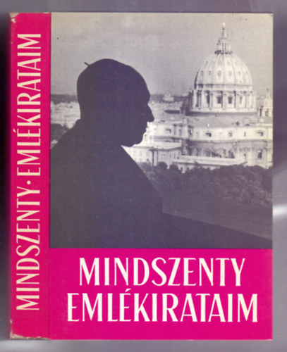 Mindszenty J�zsef - Eml�kirataim (Negyedik kiad�s)