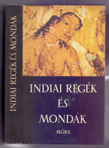 Szerkesztő Trencsényi-Waldapfel Imre Baktay Ervin - Indiai regék és mondák