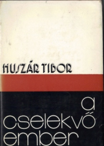 Huszr Tibor - A cselekv ember