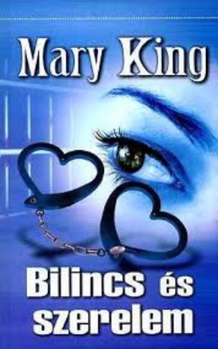 Mary King - Bilincs �s szerelem