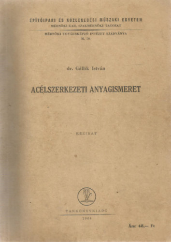 Dr. Gállik István - Acélszerkezeti anyagismeret