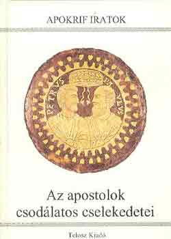 Dörömbözi János - Az apostolok csodálatos cselekedetei