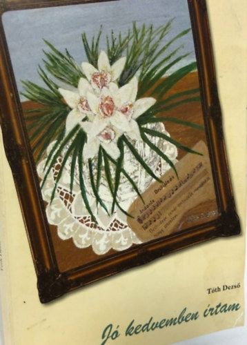 T�th Dezs� - J� kedvemben �rtam