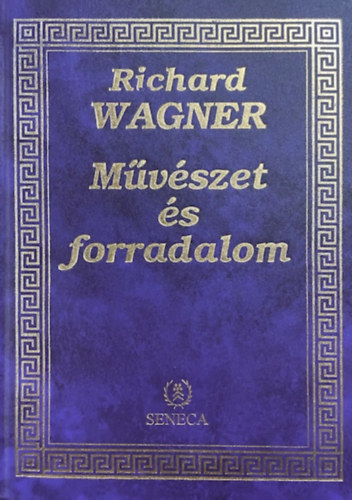 Richard Wagner - Művészet és forradalom