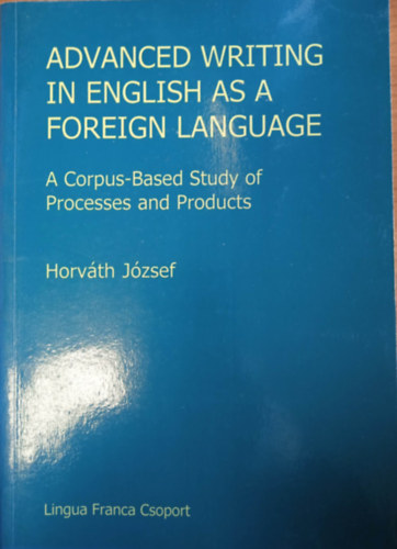 Horváth József - Advanced Writing in English as a Foreign Language