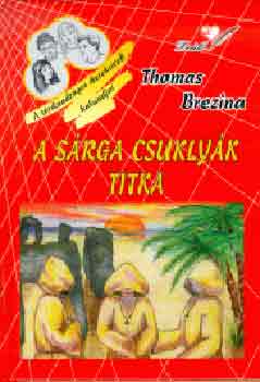 Thomas Brezina - A srga csuklyk titka