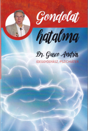 dr. Guseo Andrs - A gondolat hatalma