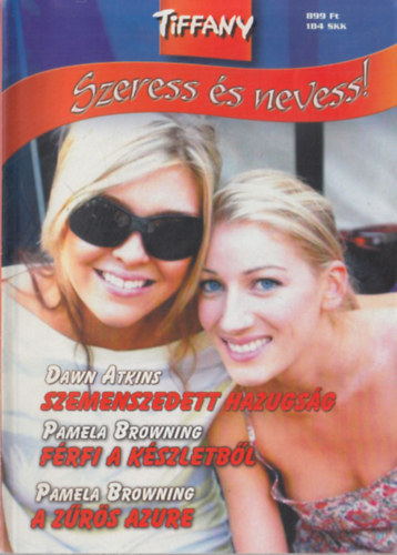 Pamela Browning Dawn Atkins - Tiffany - Szeress �s nevess! 7. k�tet (Szemenszedett hazugs�g, F�rfi k�szletb�l, A z�r�s Azure)