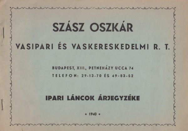 Szsz Oszkr vasipari s vaskereskedelmi R. T. - Ipari lncok rjegyzke