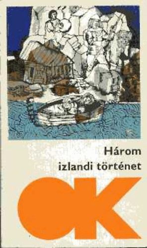 Szépirodalmi Könyvkiadó - Három izlandi történet