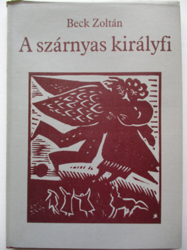 Beck Zolt�n - A sz�rnyas kir�lyfi